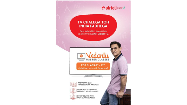 Vedantu Masterclasses DTH channels will air on Airtel Digital TV at Rs 4/day to offer high-impact, interactive learnings to Class 6 - 12 students
