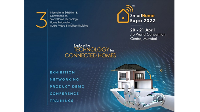 Smart Home Expo to Host India's Largest Smart Home Technology Show from 20-21 April 2022, at Jio World Convention Centre Mumbai