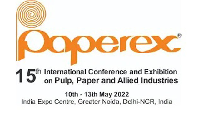 15TH EDITION OF WORLD’S LARGEST EXPO ON PAPER, PULP & ALLIED SECTORS – PAPEREX TO BE HELD FROM 10TH TO 13TH MAY 2022