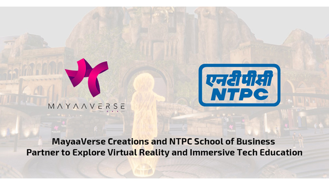 MayaaVerse Creations and NTPC School of Business Partner to Explore Virtual Reality and Immersive Tech Education